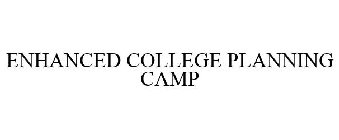 ENHANCED COLLEGE PLANNING CAMP