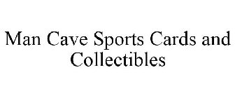 MAN CAVE SPORTS CARDS AND COLLECTIBLES