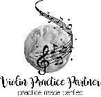 VIOLIN PRACTICE PARTNER PRACTICE MADE PERFECT