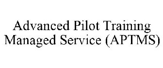 ADVANCED PILOT TRAINING MANAGED SERVICE (APTMS)