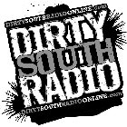 DIRTY SOUTH RADIO WWW.DIRTYSOUTHRADIOONLINE.COM