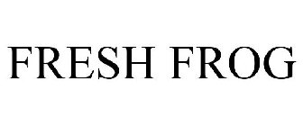 FRESH FROG