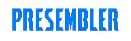 PRESEMBLER