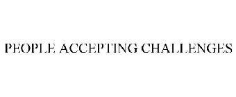 PEOPLE ACCEPTING CHALLENGES