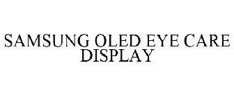 SAMSUNG OLED EYE CARE DISPLAY