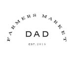 FARMERS MARKET DAD EST.2015