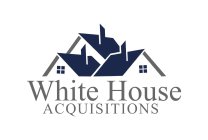WHITE HOUSE ACQUISITIONS