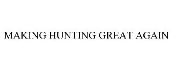 MAKING HUNTING GREAT AGAIN