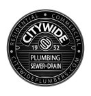 CITYWIDE RESIDENTIAL· COMMERCIAL· CITYWIDEPLUMBERS.COM CW 1952 PLUMBING SEWER & DRAIN