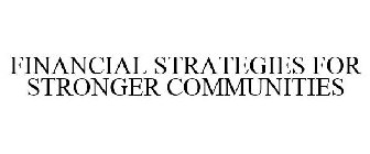 FINANCIAL STRATEGIES FOR STRONGER COMMUNITIES