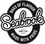 SEABROOK SINCE 1945 BAGS OF FLAVOUR MADE WITH PRIDE