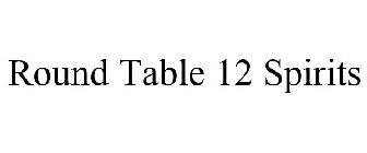 ROUND TABLE 12 SPIRITS