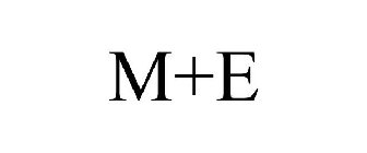 M+E