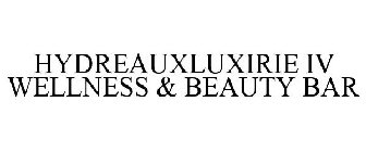 HYDREAUXLUXIRIE IV WELLNESS & BEAUTY BAR