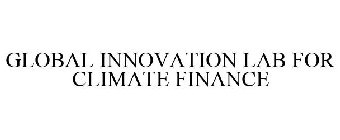 GLOBAL INNOVATION LAB FOR CLIMATE FINANCE