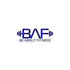 BAF BE ABOUT FITNESS
