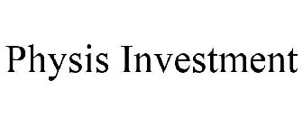PHYSIS INVESTMENT
