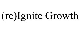 (RE)IGNITE GROWTH