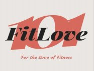 FITLOVE101 FOR THE LOVE OF FITNESS