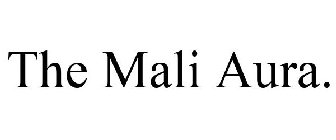 THE MALI AURA.