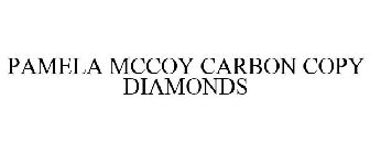 PAMELA MCCOY CARBON COPY DIAMONDS