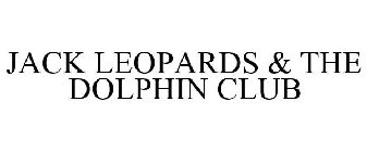 JACK LEOPARDS & THE DOLPHIN CLUB