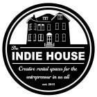 THE INDIE HOUSE CREATIVE RENTAL SPACES FOR THE ENTREPRENEUR IN US ALL EST. 2015