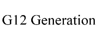 G12 GENERATION