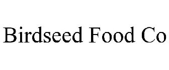 BIRDSEED FOOD CO