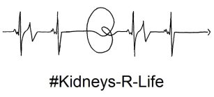 #KIDNEYS-R-LIFE