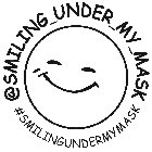 #SMILINGUNDERMYMASK @SMILING_UNDER_MY_MASK