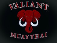 VALIANT MUAY THAI