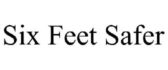 SIX FEET SAFER