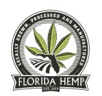 FLORIDA HEMP EST. 2019 LOCALLY GROWN, PROCESSED AND MANUFACTURED