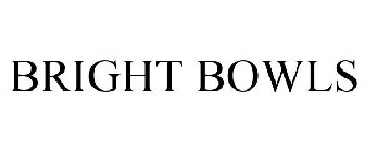 BRIGHT BOWLS