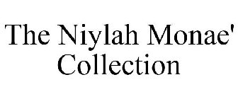 THE NIYLAH MONAE' COLLECTION