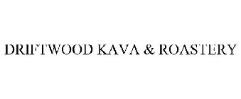 DRIFTWOOD KAVA & ROASTERY