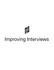IMPROVING INTERVIEWS