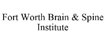 FORT WORTH BRAIN & SPINE INSTITUTE