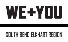 WE + YOU SOUTH BEND ELKHART REGION