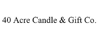 40 ACRE CANDLE & GIFT CO.