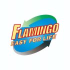 FLAMINGO EASY FOR LIFE