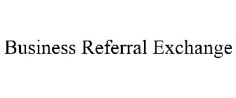 BUSINESS REFERRAL EXCHANGE