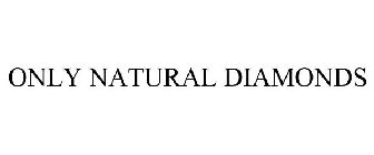 ONLY NATURAL DIAMONDS