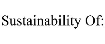 SUSTAINABILITY OF: