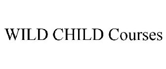 WILD CHILD COURSES