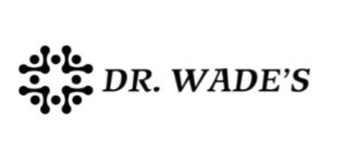 DR. WADE'S