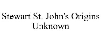 STEWART ST. JOHN'S ORIGINS UNKNOWN