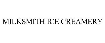 MILKSMITH ICE CREAMERY