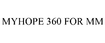 MYHOPE 360 FOR MM